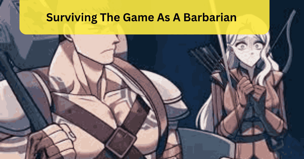 Surviving The Game As A Barbarian